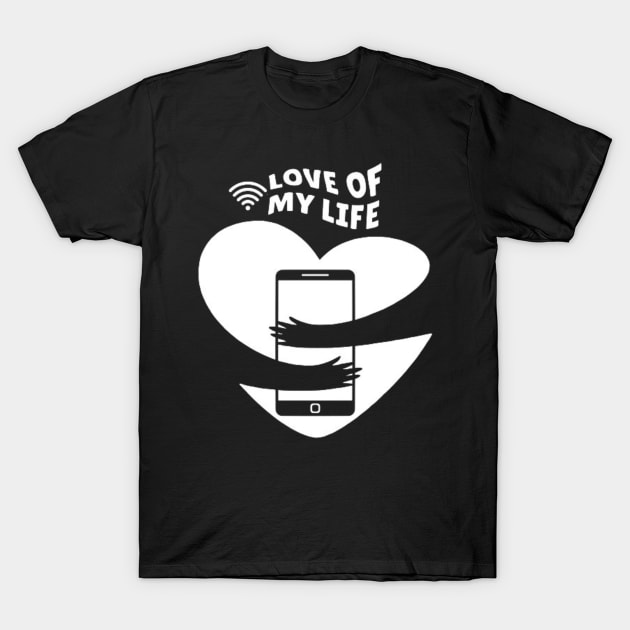 Love of My Life - Smartphone T-Shirt by Jerry the Artist